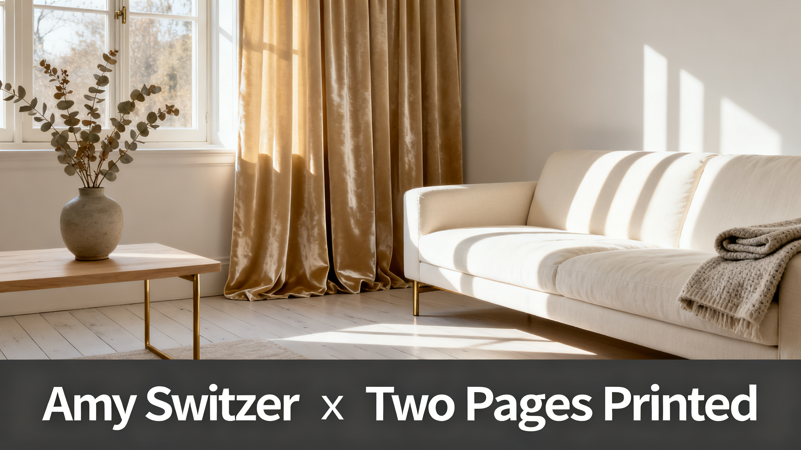 Scandinavian-modern interior at golden hour with window treatment, neutral palette, editorial home photography for Amy Switzer x Two Pages Printed